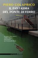 Il fantasma del ponte di ferro di Piero Colaprico edito da Rizzoli