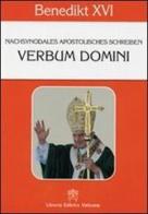 Verbum Domini. Nachsynodales Apostolisches Schreiben di Benedetto XVI (Joseph Ratzinger) edito da Libreria Editrice Vaticana