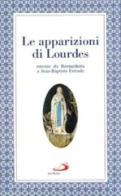 Le apparizioni di Lourdes narrate da Bernardetta di Jean-Baptiste Estrade edito da San Paolo Edizioni