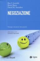 Negoziazione. Strategie, strumenti, best practice di Roy Lewicki, Bruce Barry, David M. Saunders edito da EGEA