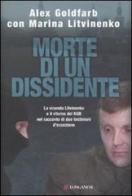 Morte di un dissidente di Alex Goldfarb, Marina Litvinenko edito da Longanesi