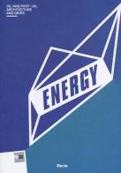 Energy. Oil and post-oil. Architecture and grids. Catalogo della mostra (Roma, 13 marzo-29 settembre 2013) edito da Mondadori Electa