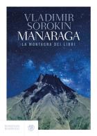 Manaraga. La montagna dei libri di Vladimir Sorokin edito da Bompiani