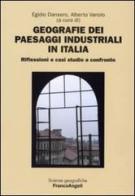 Geografie dei paesaggi industriali in Italia. Riflessioni e casi studio a confronto edito da Franco Angeli