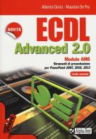 ECDL Advanced 2.0. Modulo AM6 di Alberto Clerici, Maurizio De Pra edito da Alpha Test