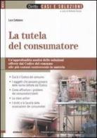 La tutela del consumatore di Luca Cattalano edito da Sistemi Editoriali