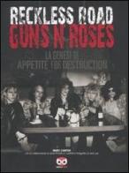 Reckless Road. Guns n'Roses. La genesi di Appetite for destruction. Ediz. illustrata di Marc Canter, Jason Porath edito da Edizioni BD