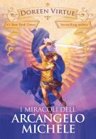 I miracoli dell'arcangelo Michele di Doreen Virtue edito da My Life