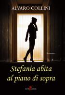 Stefania abita al piano di sopra di Alvaro Collini edito da Leone