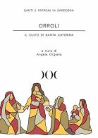 Orroli. Il culto di Santa Caterina edito da Documenta