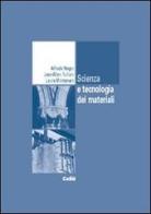 Scienza e tecnologia dei materiali di Alfredo Negro, Jean-Marc Tulliani, Laura Montanaro edito da CELID