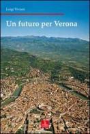 Un futuro per Verona di Luigi Viviani edito da Cierre Edizioni