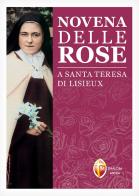 Novena delle rose a santa Teresa di Lisieux edito da Editrice Shalom