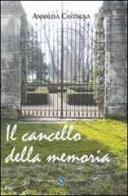 Il cancello della memoria di Annalisa Castagna edito da Editrice Veneta