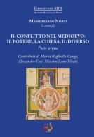 Il conflitto nel Medioevo: il potere, la Chiesa, il diverso vol.1 edito da NeP edizioni