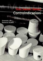 Controindicazioni di Simonetta Lux, Domenico Scudero, Gino Sabatini Odoardi edito da Lithos