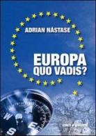 Europa, quo vadis? di Adrian Nastase edito da Curcu & Genovese Ass.