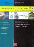 Analisi del ciclo di vita LCA di G. Luca Baldo, Massimo Marino, Stefano Rossi edito da Edizioni Ambiente
