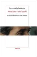 «Attraverso i tuoi occhi» Gianfranco Moroldo racconta se stesso di Francesca Della Monica edito da Sedizioni