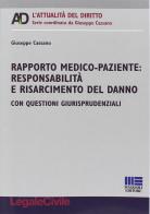 Rapporto medico-paziente. Responsabilità e risarcimento del danno di Giuseppe Cassano edito da Maggioli Editore