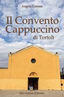 Il Convento Cappuccino di Tortolì di Angela Cannas edito da Ars Artium Editrice