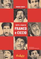Tutti i film di Franco e Ciccio di Marco Giusti edito da Bloodbuster