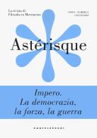 Astérisque. La rivista di filosofia in movimento vol. 2 edito da Castelvecchi