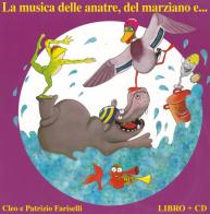 La musica delle anatre, del marziano e... Ediz. a colori. Con CD-Audio di Patrizio Fariselli, Cleo Fariselli edito da All Around