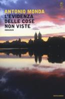 L'evidenza delle cose non viste di Antonio Monda edito da Mondadori