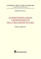 Autodeterminazione e responsabilità nella relazione di cura di Roberto Pucella edito da Giuffrè