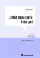 Famiglia e responsabilità. I nuovi danni di Franco Longo edito da Giuffrè
