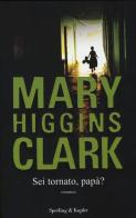 Sei tornato, papà? di Mary Higgins Clark edito da Sperling & Kupfer