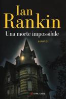 Una morte impossibile di Ian Rankin edito da Longanesi