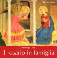 Il rosario in famiglia di Ambrogio Villa edito da Città Nuova