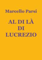 Al di là di Lucrezio di Marcello Parsi edito da Youcanprint