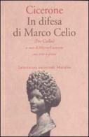 In difesa di Marco Celio (Pro Caelio) di Marco Tullio Cicerone edito da Marsilio