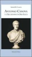 Antonio Canova e l'Accademia di San Luca di Antonello Cesareo edito da Morlacchi