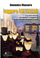 Leggere Nietzsche. Le pagine più belle del filosofo di Zarathustra e un confronto con Munch e Jung di Domenico Massaro edito da Helicon