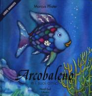 Arcobaleno e i suoi amici. Libro pop-up di Marcus Pfister edito da Nord-Sud