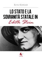 Lo Stato e la sovranità statale in Edith Stein di Lucia Gangale edito da Libellula Edizioni
