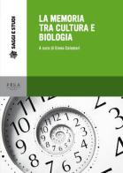 La memoria tra cultura e biologia edito da Pisa University Press