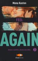 Feel again. Ediz. italiana vol.3 di Mona Kasten edito da Sperling & Kupfer
