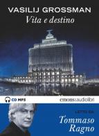 Vita e destino letto da Tommaso Ragno. Audiolibro. CD Audio formato MP3 di Vasilij Grossman edito da Emons Edizioni