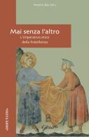 Mai senza l'altro. L'imperativo etico della fratellanza edito da Glossa