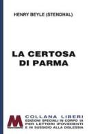 La certosa di Parma. Ediz. per ipovedenti di Stendhal edito da Marcovalerio