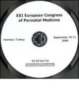 Twenty-first European Congress of perinatal medicine (Istanbul, 10-13 September 2008). CD-ROM edito da Medimond
