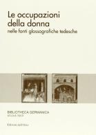 Le occupazioni della donna nelle fonti glossografiche tedesche di Elisabetta Fazzini edito da Edizioni dell'Orso