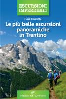 Le più belle escursioni panoramiche in Trentino di Furio Chiaretta edito da Edizioni del Capricorno