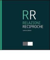 Relazioni reciproche di Enrico De Pascale, Lara Piffari, Claudia Santeroni edito da Lubrina Bramani Editore