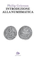 Introduzione alla numismatica di Philip Grierson edito da Editoriale Jouvence